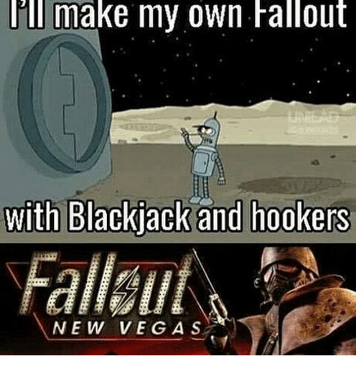 elegant-blackjack-and-hookers-meme-ac29cc285-25-best-memes-about-fallout-memes.jpg